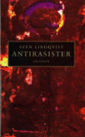 Antirasister: Mennesker og argumenter i kampen mot rasismen 1750-1900